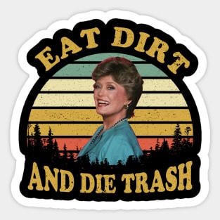 Eat Dirt and Die Trash Funny Quotes Movie Fans Gift Sticker